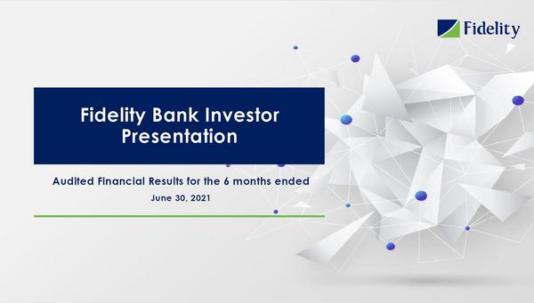 Fidelity Bank Plc 2021 Presentation Results For The Half Year